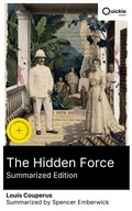 Cover: The Hidden Force (Summarized Edition) - Quickie Classics
