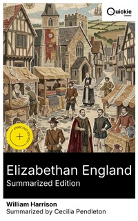 Enlarge image Cover: Elizabethan England (Summarized Edition) - Quickie Classics