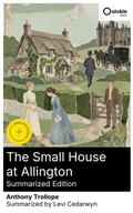 Cover: The Small House at Allington (Summarized Edition) - Quickie Classics