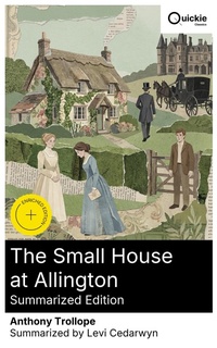 Enlarge image Cover: The Small House at Allington (Summarized Edition) - Quickie Classics