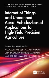 Enlarge image Cover: Internet of Things and Unmanned Aerial Vehicles-based Applications for High-Yield Precision Agriculture - Communication Networks and Smart Techniques for 5G and beyond