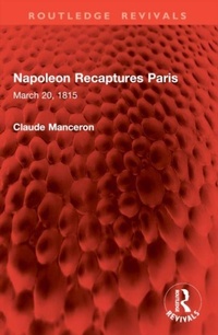 Enlarge image Cover: Napoleon Recaptures Paris - Routledge