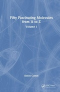 Cover: Fifty Fascinating Molecules from A to Z - Taylor & Francis
