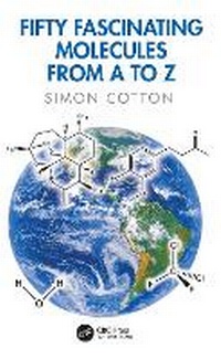 Enlarge image Cover: Fifty Fascinating Molecules from A to Z - CRC Press
