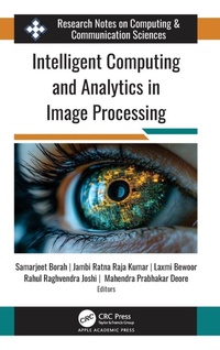 Enlarge image Cover: Intelligent Computing and Analytics in Image Processing - Apple Academic Press Inc.