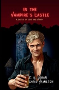 Cover: In The Vampire's Castle; A Castle of Love and Vanity - E.A. Logan