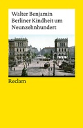 Cover: Berliner Kindheit um Neunzehnhundert - Reclam