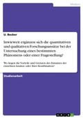 Cover: Inwieweit erg&auml;nzen sich die quantitativen und qualitativen Forschungsans&auml;tze bei der Untersuchung eines bestimmten Ph&auml;nomens oder einer Fragestellung? - GRIN Verlag