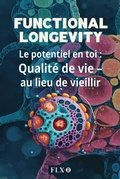 Cover: Functional Longevity (&Eacute;dition Fran&ccedil;aise) - FLX-101 Switzerland GmbH