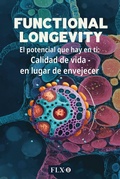 Cover: Functional Longevity (Edici&oacute;n Espa&ntilde;ola) - FLX-101 Switzerland GmbH