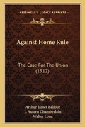 Cover: Against Home Rule - Kessinger Publishing