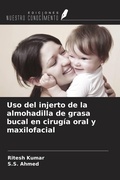 Cover: Uso del injerto de la almohadilla de grasa bucal en cirug&iacute;a oral y maxilofacial - Ediciones Nuestro Conocimiento