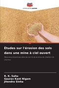 Cover: &Eacute;tudes sur l'&eacute;rosion des sols dans une mine &agrave; ciel ouvert - Editions Notre Savoir
