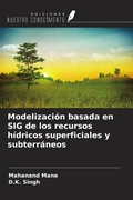 Cover: Modelizaci&oacute;n basada en SIG de los recursos h&iacute;dricos superficiales y subterr&aacute;neos - Ediciones Nuestro Conocimiento