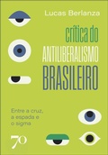 Cover: Cr&iacute;tica do antiliberalismo brasileiro - Edi&ccedil;&otilde;es 70