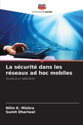 Cover: La s&eacute;curit&eacute; dans les r&eacute;seaux ad hoc mobiles - Editions Notre Savoir