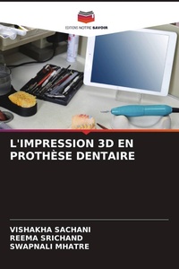 Enlarge image Cover: L'IMPRESSION 3D EN PROTHÈSE DENTAIRE - Editions Notre Savoir