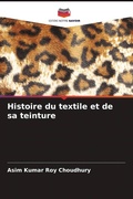Cover: Histoire du textile et de sa teinture - Editions Notre Savoir