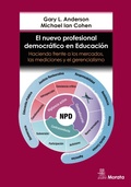 Cover: El nuevo profesional democr&aacute;tico en educaci&oacute;n. Haciendo frente a los mercados, las mediciones y el gerencialismo - Ediciones Morata