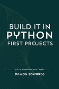 Cover: Build It in Python: First Projects (Build It Programming, #1) - PiBO worx