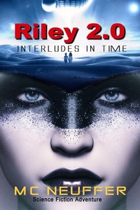 Enlarge image Cover: Riley 2.0 (Riley Series, #2) - M C Neuffer