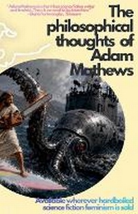 Enlarge image Cover: The philosophical thoughts of Adam Mathews - Adam Mathews