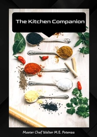 Enlarge image Cover: The Kitchen Companion - Master Chef Walter M.E. Potenza
