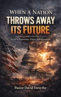 Cover: When a Nation throws Away Its Future - Book Publishing LLC
