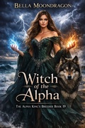 Cover: Witch of the Alpha (The Alpha King's Breeder, #19) - Rogue Wolf Publishing