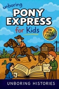 Cover: Unboring Pony Express for Kids - A Visual Learning Guide to American History for Kids