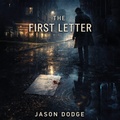 Cover: The First Letter - Jason Dodge