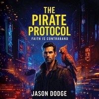 Enlarge image Cover: The Pirate Protocol - Jason Dodge