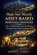 Cover: High-Net-Worth Asset-Based Mortgage Strategies - The Asset-Based Mortgage Mastery Series