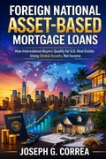 Cover: Foreign National Asset-Based Mortgage Loans - The Asset-Based Mortgage Mastery Series