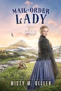 Cover: Mail-Order Lady (Lords of the Rockies, #4) - Misty M. Beller
