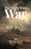 Cover: The Thirty Years War: 1618-1648 - History Nerds