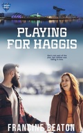 Cover: Playing for Haggis - Francine Beaton Publishing