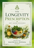 Cover: The Longevity Prescription - Master Chef Walter M.E. Potenza