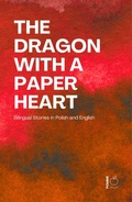 Cover: The Dragon with a Paper Heart: Bilingual Stories in Polish and English - Pomme Bilingual