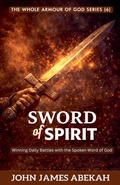 Cover: Sword of the Spirit (Winning Daily Battles with the Spoken Word of God) - The Whole Armour of God