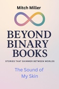 Cover: The Sound of My Skin (Beyond Binary Books, #39) - UroS Taks