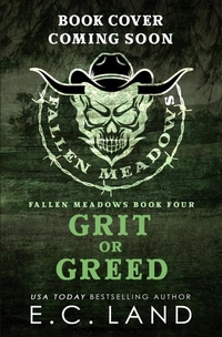 Enlarge image Cover: Grit or Greed (Fallen Meadows Ranch, #4) - E.C. Land