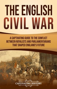 Enlarge image Cover: The English Civil War - Captivating History