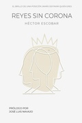 Cover: Reyes sin corona - H&eacute;ctor Escobar