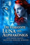 Cover: Die Verbannte Luna des Alphak&ouml;nigs - Elena Everhart