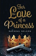 Cover: For the Love of a Princess - Racheal Nelson