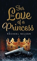 Cover: For the Love of a Princess - Racheal Nelson