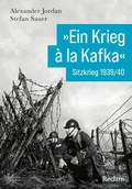 Cover: &raquo;Ein Krieg &agrave; la Kafka&laquo;. Sitzkrieg 1939/1940 - Reclam
