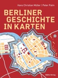 Cover: Berliner Geschichte in Karten - bebra verlag