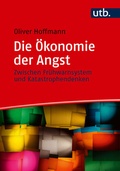 Cover: Die &Ouml;konomie der Angst - UTB